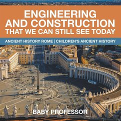 Engineering and Construction That We Can Still See Today - Ancient History Rome   Children's Ancient History - Baby