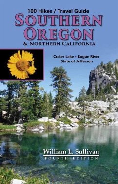 100 Hikes/Travel Guide: Southern Oregon & Northern California - Sullivan, William L.