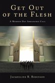 Get Out Of The Flesh: A Modern Day Abrahamic Call