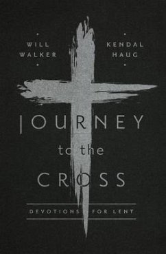 Journey to the Cross - Walker, Will; Haug, Kendal