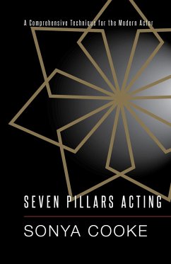 Seven Pillars Acting: A Comprehensive Technique for the Modern Actor - Cooke, Sonya