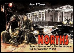 Norths: Two Suitcases & a Stroller Around the Circumpolar World - McCreesh, Alison