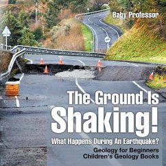 Cover The Ground Is Shaking! What Happens During An Earthquake? Geology for Beginners  Children's Geology Books