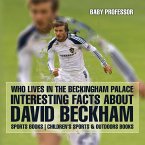 Who Lives In The Beckingham Palace? Interesting Facts about David Beckham - Sports Books   Children's Sports & Outdoors Books