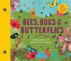 Bees, Bugs, and Butterflies: A Family Guide to Our Garden Heroes and Helpers