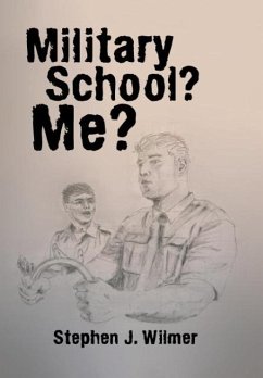 Military School? Me? - Wilmer, Stephen J.