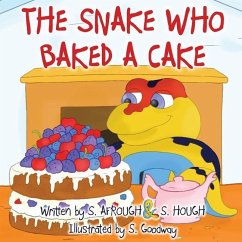 The Snake Who Baked a Cake - Afrough, S.; Hough, S.