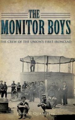 The Monitor Boys: The Crew of the Union's First Ironclad - Quarstein, John V.