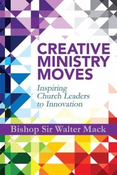 Creative Ministry Moves - Mack, Walter