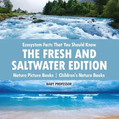 Ecosystem Facts That You Should Know - The Fresh and Saltwater Edition - Nature Picture Books   Children's Nature Books - Baby