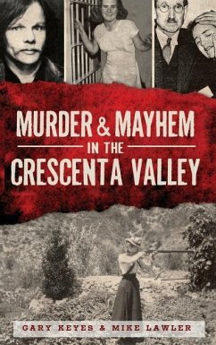 Murder & Mayhem in the Crescenta Valley - Keyes, Gary; Lawler, Mike