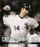 The Chicago Tribune Book of the Chicago White Sox: A Decade-By-Decade History