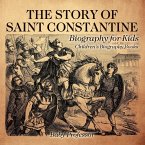 The Story of Saint Constantine - Biography for Kids   Children's Biography Books