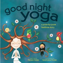 Good Night Yoga: A Pose-By-Pose Bedtime Story - Gates, Mariam;Hinder, Sarah J.