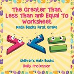The Greater Than, Less Than and Equal To Worksheet - Math Books First Grade   Children's Math Books