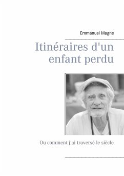 Itinéraires d'un enfant perdu - Magne, Emmanuel