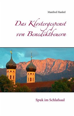 Das Klostergespenst von Benediktbeuern - Hankel, Manfred