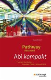 Pathway Advanced. Abi kompakt: Thematic Vocabulary - Important Facts - Relevant Skills. Baden-Württemberg