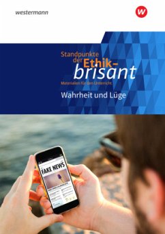 Wahrheit und Lüge / Standpunkte der Ethik - brisant - Frigger, Carsten;Hilgart, Johannes;Hoffmann, Burkhard;Nink, Hermann