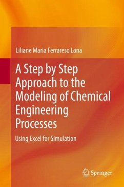 A Step by Step Approach to the Modeling of Chemical Engineering Processes - Ferrareso Lona, Liliane Maria