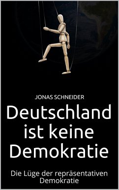 Deutschland ist keine Demokratie (eBook, ePUB) - Schneider, Jonas