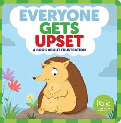 Everyone Gets Upset: A Book about Frustration - Hilton, Jennifer; Mccurry, Kristen
