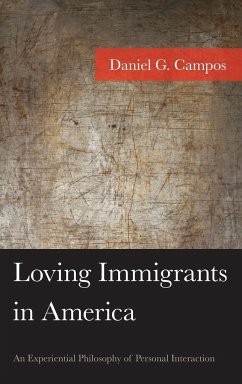 Loving Immigrants in America - Campos, Daniel