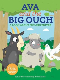Ava and the Big Ouch: A Book about Feeling Better - Bell, Lucy