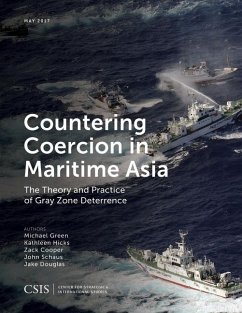 Countering Coercion in Maritime Asia - Green, Michael; Hicks, Kathleen; Cooper, Zack; Schaus, John; Douglas, Jake