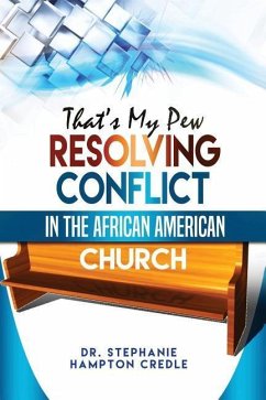 That's My Pew: Resolving Conflict in the African American Church - Hampton Credle, Dr Stephanie
