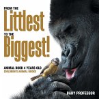 From the Littlest to the Biggest! Animal Book 4 Years Old   Children's Animal Books
