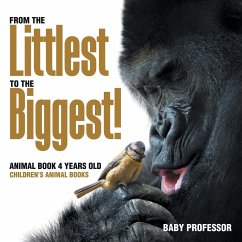 From the Littlest to the Biggest! Animal Book 4 Years Old   Children's Animal Books - Baby