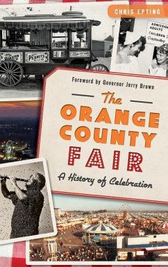 The: Orange County Fair: A History of Celebration - Epting, Chris