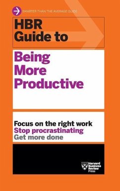 HBR Guide to Being More Productive (HBR Guide Series) - Harvard Business Review