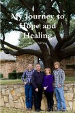 My Journey to Hope and Healing My Journey to Hope and Healing