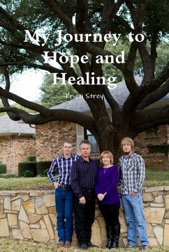 My Journey to Hope and Healing - Strey, Kristi