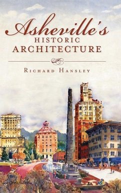 Asheville's Historic Architecture - Hansley, Richard