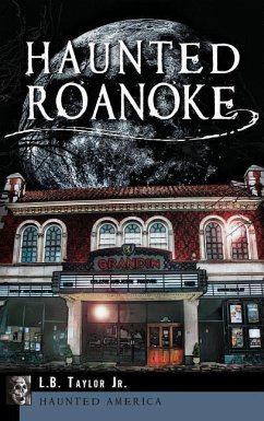 Haunted Roanoke - Taylor, L. B.