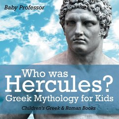 Who was Hercules? Greek Mythology for Kids   Children's Greek & Roman Books - Baby