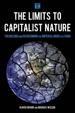 The Limits to Capitalist Nature - Brand, Ulrich; Wissen, Markus