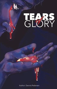 Tears of Glory: Volume 1 - Pedersen, Dennis