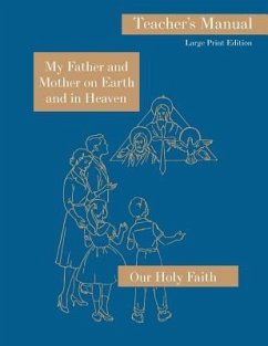 My Father and Mother on Earth and in Heaven: Large Print Teacher's Manual: Our Holy Faith Series - Alphonsine, Sister M.; Aquin, Sister M.; Joan, Sister M.