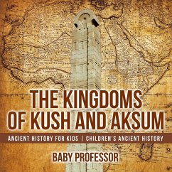 Cover The Kingdoms of Kush and Aksum - Ancient History for Kids   Children's Ancient History