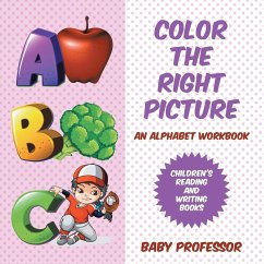 Color the Right Picture - An Alphabet Workbook   Children's Reading and Writing Books - Baby