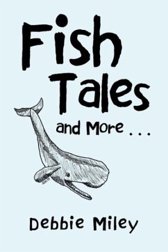 Fish Tales and More . . . - Miley, Debbie