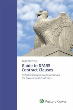 Guide to Dfars Contract Clauses: Detailed Compliance Information for Government Contracts, 2017 Edition - Staff, Wolters Kluwer