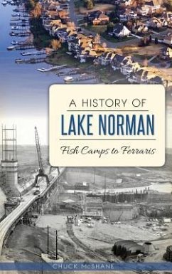 A History of Lake Norman: Fish Camps to Ferraris - McShane, Chuck