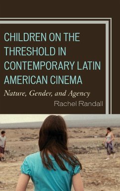 Children on the Threshold in Contemporary Latin American Cinema - Randall, Rachel
