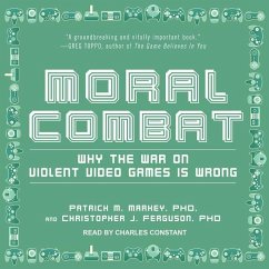 Moral Combat: Why the War on Violent Video Games Is Wrong - Markey, Patrick M. Ferguson, Christopher J.