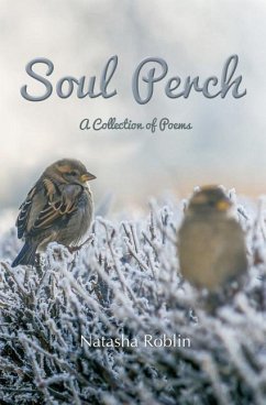 Soul Perch: A Collection of Poems - Roblin, Natasha